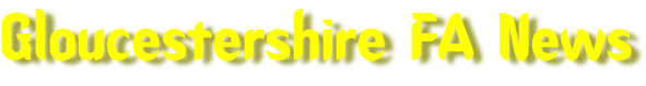 Gloucestershire FA News
