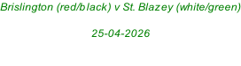Brislington (red/black) v St. Blazey (white/green)  25-04-2026