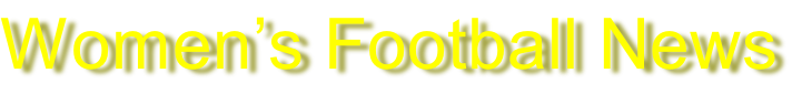 Women’s Football News