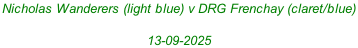 Nicholas Wanderers (light blue) v DRG Frenchay (claret/blue)   13-09-2025